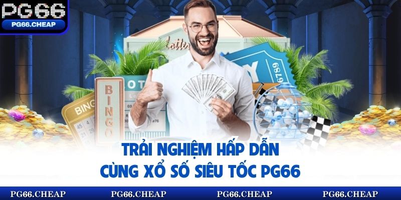 Trải nghiệm hấp dẫn cùng xổ số siêu tốc PG66